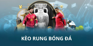 Kèo rung là gì?