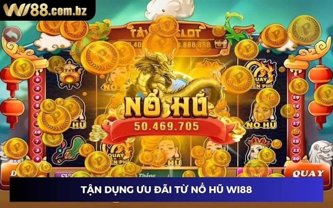 Tận dụng khuyến mãi Nổ Hũ WI88